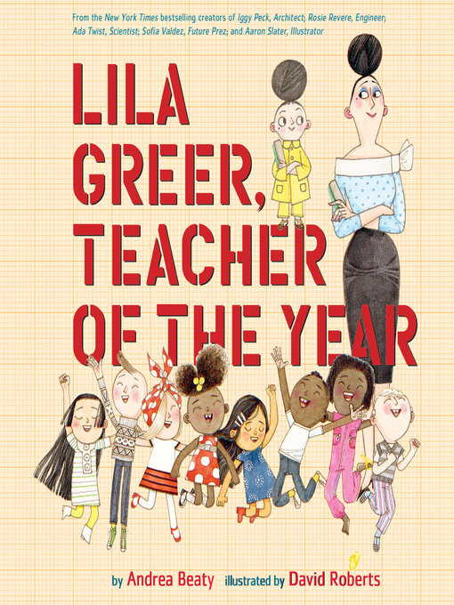 Title details for Lila Greer, Teacher of the Year by Andrea Beaty - Available